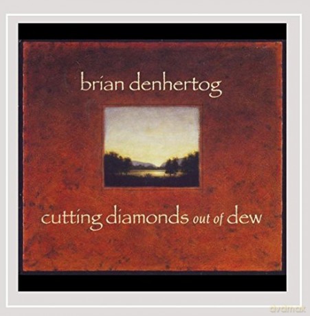 Brian Denhertog: Cutting Diamonds Out of Dew [CD]