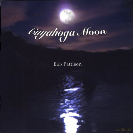 Bob Pattison: Cuyahoga Moon [CD]