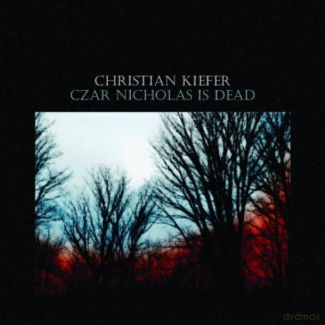 Christian Kiefer: Czar Nicholas Is Dead [CD]