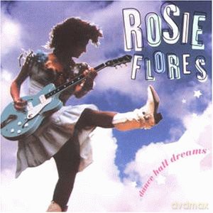 Rosie Flores: Dance Hall Dreams [2CD]