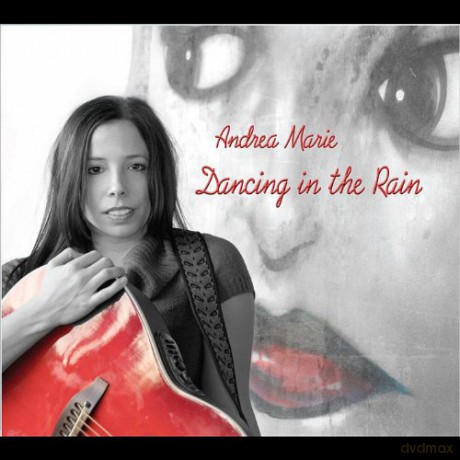 Andrea Marie: Dancing in the Rain [CD]