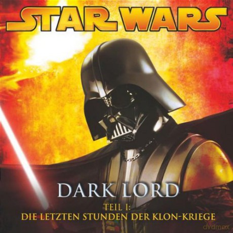 Star Wars: Dark Lord 1 - Die letzten Stunden der Klon-Kriege [CD]