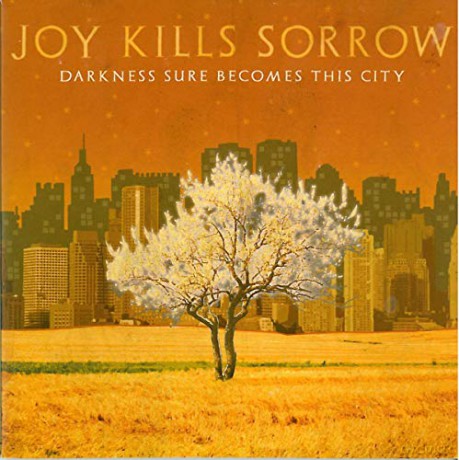 Joy Kills Sorrow: Darkness Sure Becomes This City [CD]