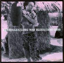 Bassholes: Long Way Blues 1996 - 1998 [CD]