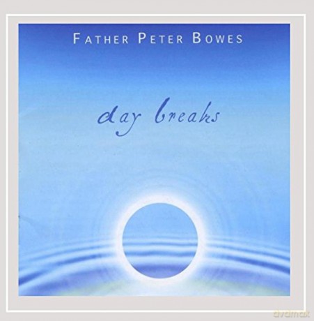 Peter Father Bowes: Day Breaks [CD]