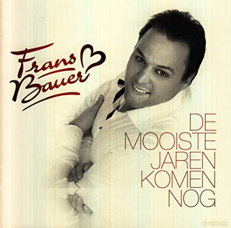 Frans Bauer: De Mooiste Jaren die Komen Nog [CD]