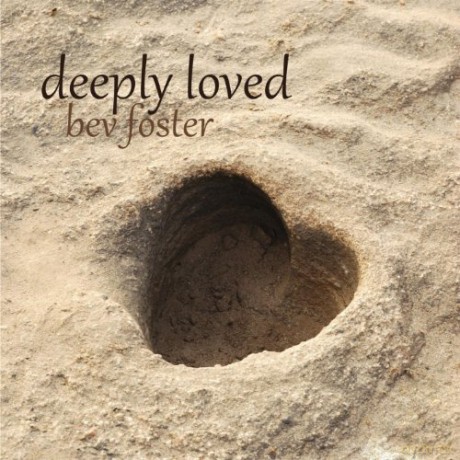 Bev Foster: Deeply Loved [CD]