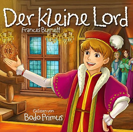 Gelesen Bodo Primus: Der Kleine Lord Von Frances Burnett [2CD]