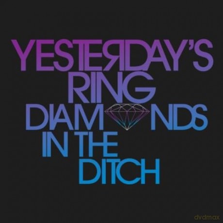 Yesterdays Ring: Diamonds in the Ditch [CD]