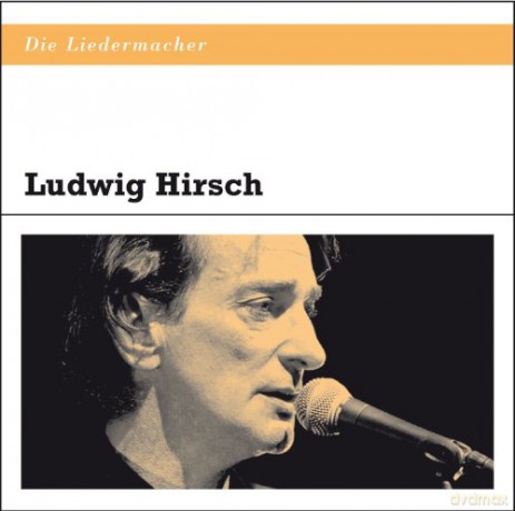 Ludwig Hirsch: Die Liedermacher: Ludwig Hirsch [CD]