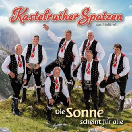 Kastelruther Spatzen: Die Sonne scheint für alle [CD]