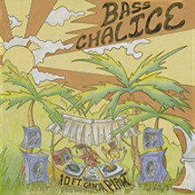 10 Ft. Ganja Plant: Bass Chalice [CD]