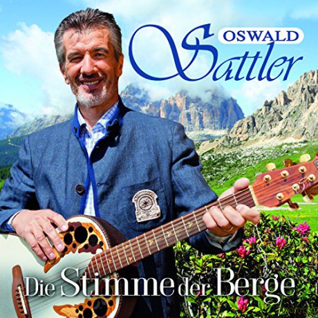 Oswald Sattler: Die Stimme der Berge [CD]