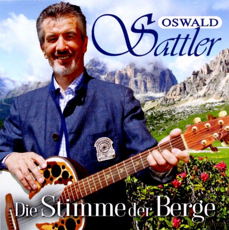 Oswald Sattler: Die Stimme der Berge [CD]