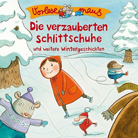 Vorlesemaus: Die Verzauberten Schlittschuhe und weitere Wintergeschichten [CD]