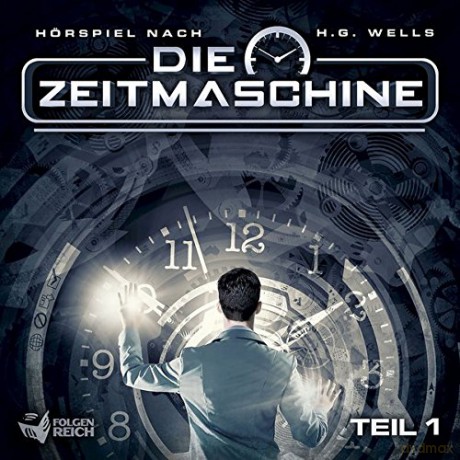 Die Zeitmaschine: Die Zeitmaschine - Teil 1 von 2 (Hörspiel nach H.G. Wells) [CD]