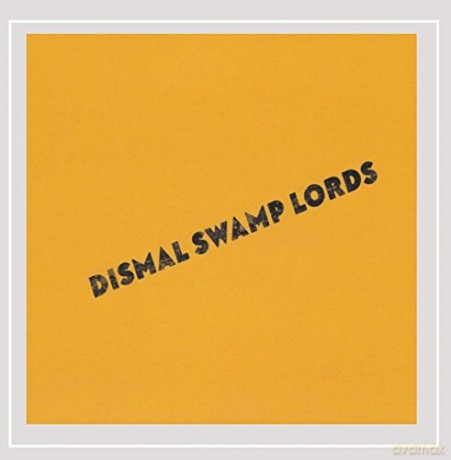 Dismal Swamp Lords: Dismal Swamp Lords [CD]