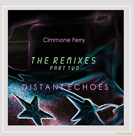 Cimmone Ferry: Distant Echoes (Remixes Pt.2) [CD]