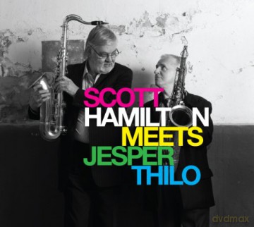 Scott Hamilton meets Jesper Thilo: Scott Hamilton meets Jesper Thilo [CD]