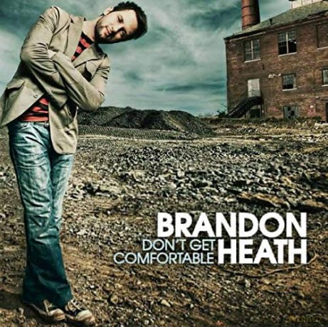 Brandon Heath: Don't Get Comfortable [CD]