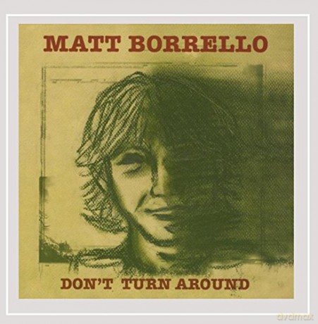 Matt Borrello: Don't Turn Around [CD]