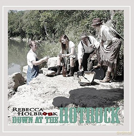 Rebecca Holbrook: Down at the Hot Rock [CD]