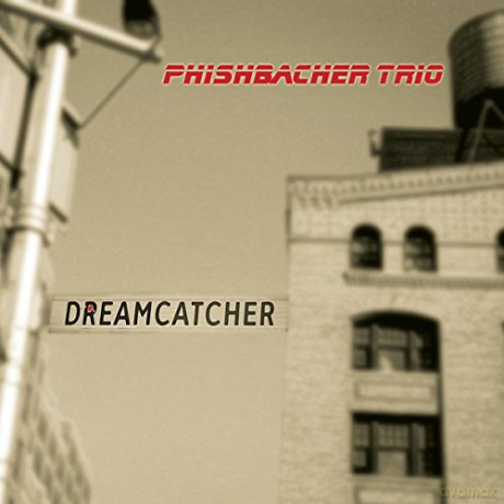 Pishbacher Trio: Dreamcatcher [CD]