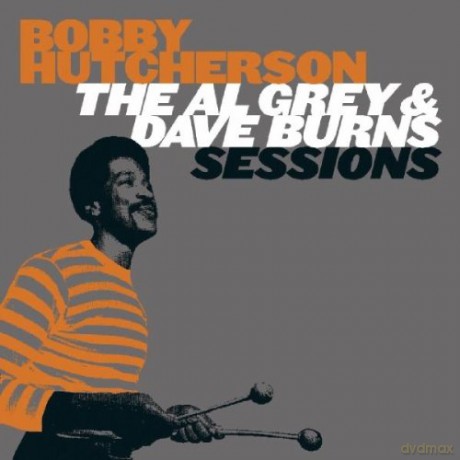 Bobby Hutcherson: The Al Grey & Dave Burns Sessions [CD]