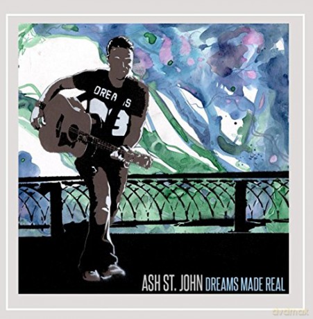 Ash St.John: Dreams Made Real [CD]