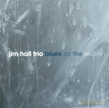 Jim Hall: Blues On The Rocks [CD]