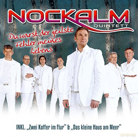 Nockalm Quintett: Du Warst der Geilste Fehler Meines Lebens [CD]
