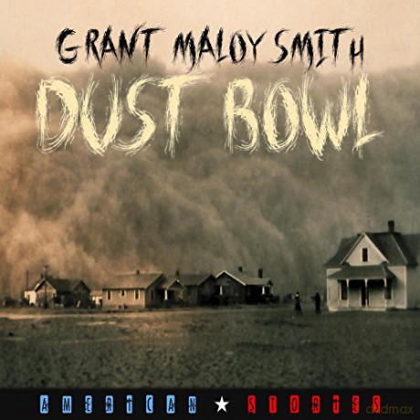 Grant Maloy Smith: Dust Bowl:American Stories [CD]