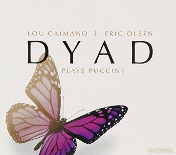 Lou Caimano: Dyad Plays Puccini [CD]