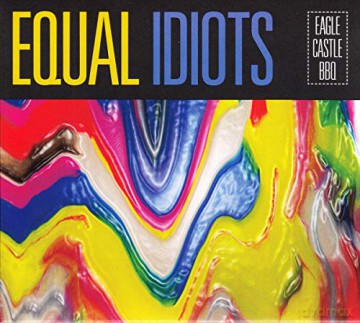 Equal Idiots: Eagle Castle Bbq [CD]