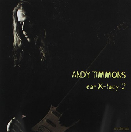 Andy Timmons: Ear X-Tacy 2 [CD]