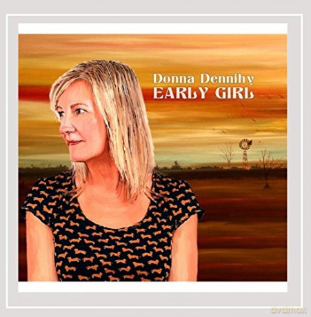 Donna Dennihy: Early Girl [CD]