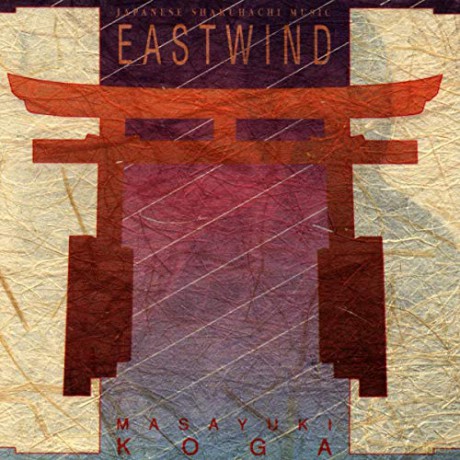 Masayuki Koga: Eastwind: Japanese Shakuhachi Music [CD]