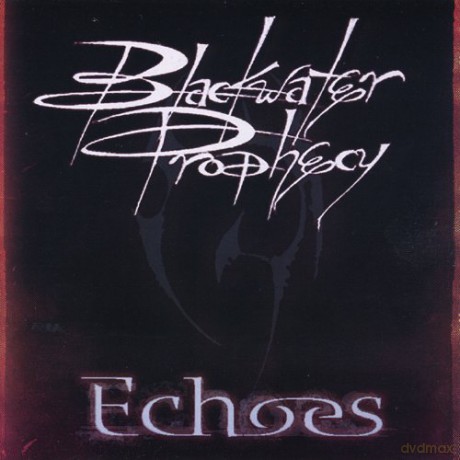 Blackwater Prophecy: Echoes [CD]