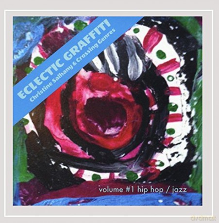 Christine Salhany: Eclectic Graffiti (Volume #1 H [CD]