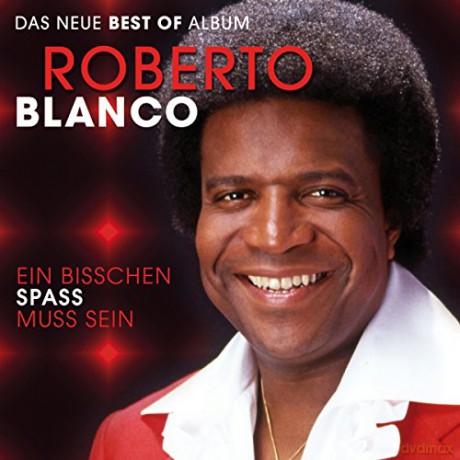 Roberto Blanco: Ein Bisschen Spass Muss Sein -das Neue Best of Alb [CD]