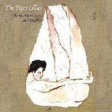 The Tiger Lillies: Births Marriages And Deaths [CD]
