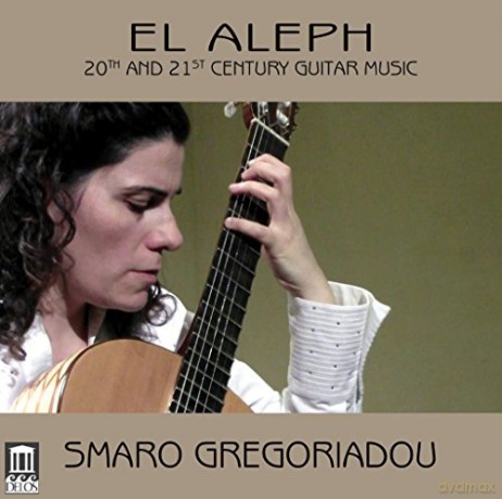 S. Gregoriadou: El Aleph: 20th and 21th Century Guitar Music [CD]