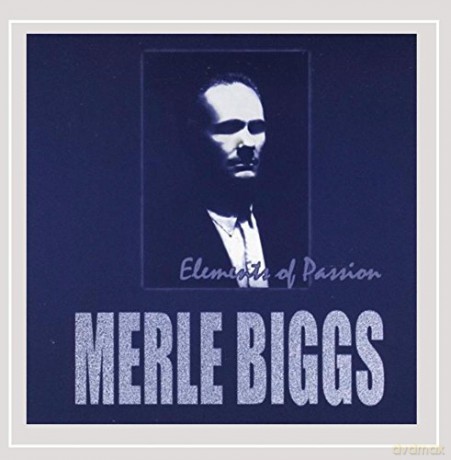 Merle Biggs: Elements of Passion [CD]