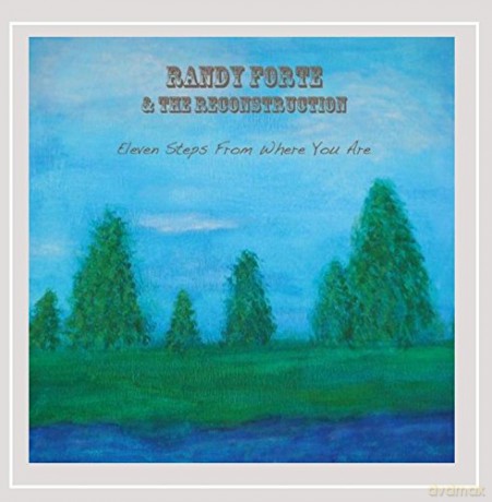 Randy Forte: Eleven Steps from Where You Ar [CD]