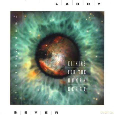 Larry Seyer: Elixirs for the Human Heart [CD]