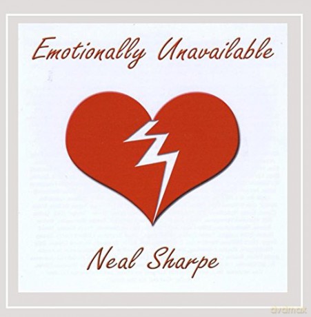 Neal Sharpe: Emotionally Unavailable [CD]