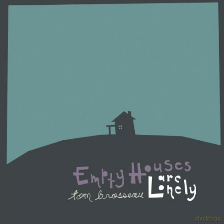 Tom Brosseau: Empty Houses Are Lonely [CD]