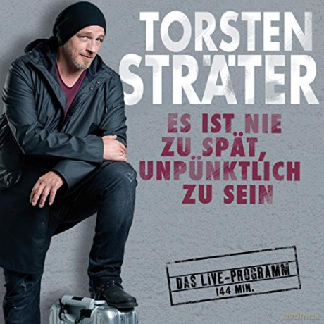 Torsten Sträter: Es ist nie zu spät, unpünktlich zu sein [2CD]