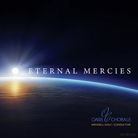 Oasis Chorale: Eternal Mercies [CD]