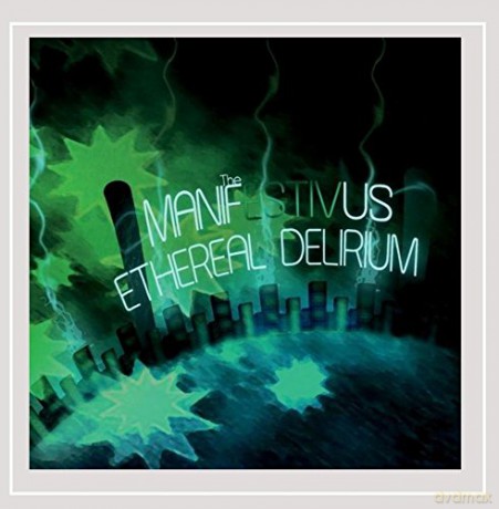 Manifestivus: Ethereal Delirium [CD]